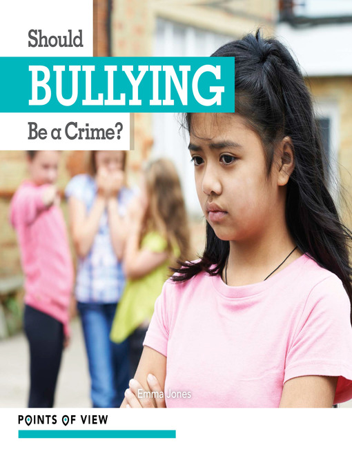 Title details for Should Bullying Be a Crime? by Emma Jones - Available